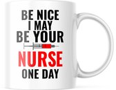 Mok met tekst: Be nice I may be your nurse one day | Verpleger | Verpleegster | Grappige mok | Grappige Cadeaus | Koffiemok | Koffiebeker | Theemok | Theebeker