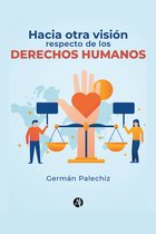 Hacia otra visión respecto de los Derechos Humanos