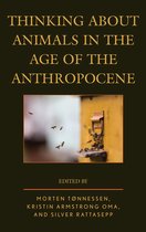 Ecocritical Theory and Practice - Thinking about Animals in the Age of the Anthropocene