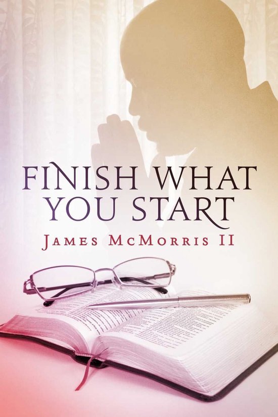 Finish What You Start (ebook), Jesus Christ 9780997011319 Boeken bol