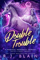 A Magical Romantic Comedy (with a body count) 13 - Double Trouble