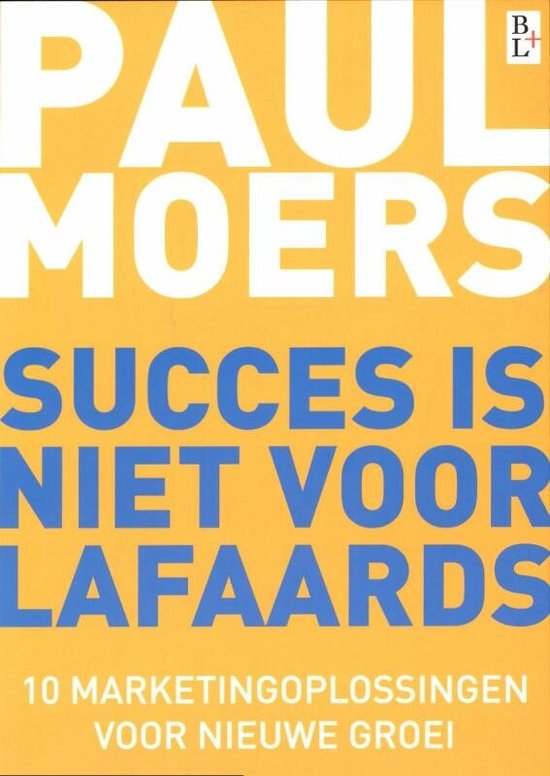 Cover van het boek 'Succes is niet voor lafaards' van P. Moers