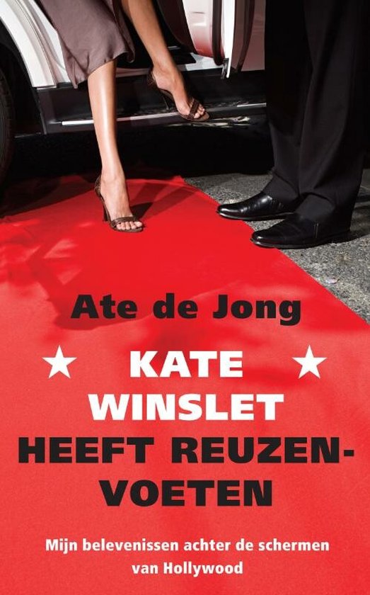 Boekcover: RODE LOPER: ATE DE JONG KATE WINSLET HEEFT REUZEN-VOETEN Mijn belevenissen achter de schermen van Hollywood.