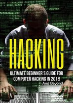 Hacking in 2018 1 - Hacking: Ultimate Beginner's Guide for Computer Hacking in 2018 and Beyond