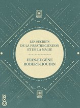 La Petite Bibliothèque ésotérique - Les Secrets de la prestidigitation et de la magie