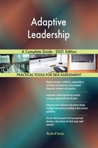 Adaptive Leadership A Complete Guide - 2021 Edition
