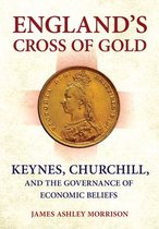 Cornell Studies in Money - England's Cross of Gold