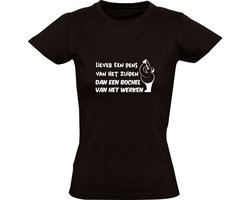 Liever een pens van het zuipen dan een bochel van het werken | Dames T-shirt | Zwart | Dik | Feest | Borrel | Fuif | Drank avond | Bier | Wijn | Arbeid