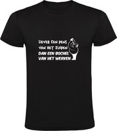 Liever een pens van het zuipen dan een bochel van het werken | Heren T-shirt | Zwart | Dik | Feest | Borrel | Fuif | Drank avond | Bier | Wijn | Arbeid