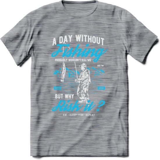 A Day Without Fishing - Vissen T-Shirt | Blauw | Grappig Verjaardag Vis Hobby Cadeau Shirt | Dames - Heren - Unisex | Tshirt Hengelsport Kleding Kado - Donker Grijs - Gemaleerd - XXL