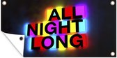 Tuinposter Neon verlichte woorden 'All night long' - 60x30 cm - Tuindoek - Buitenposter