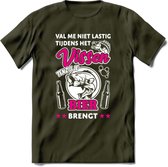 Val Me Niet Lastig Tijdens Het Vissen T-Shirt | Roze | Grappig Verjaardag Vis Hobby Cadeau Shirt | Dames - Heren - Unisex | Tshirt Hengelsport Kleding Kado - Leger Groen - M