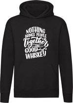 Nothing brings people together like good Whiskey hoodie | sweater | feest | whisky | reunie |kado | trui | unisex | capuchon