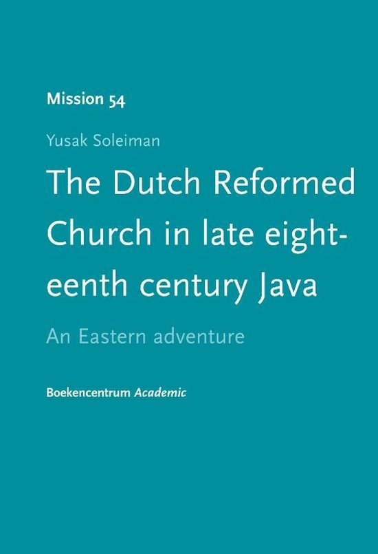 Mission 54 - The Dutch reformed church in late eighteenth century java