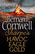 The Sharpe Series - Sharpe 3-Book Collection 2: Sharpe’s Havoc, Sharpe’s Eagle, Sharpe’s Gold (The Sharpe Series)
