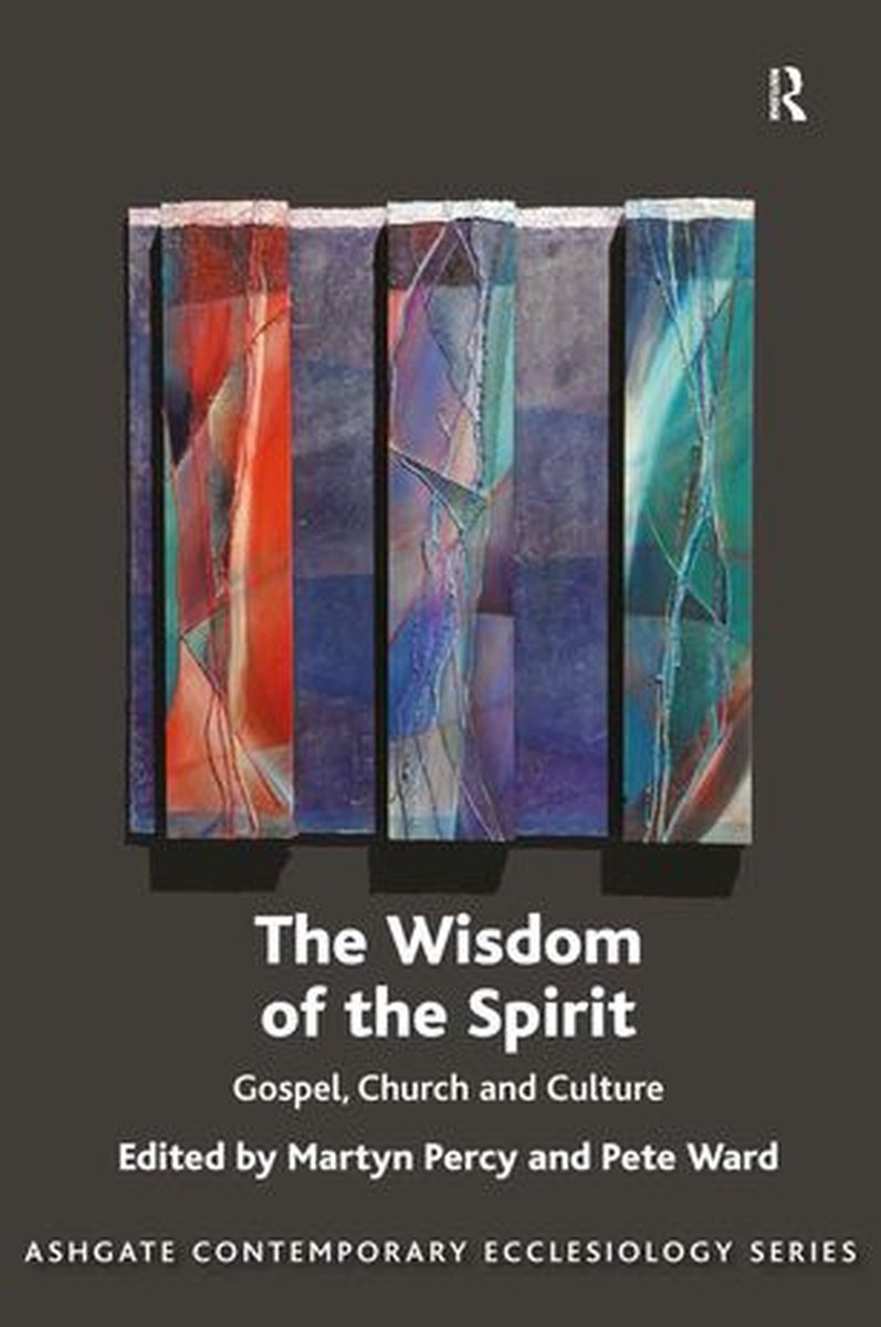 Routledge Contemporary Ecclesiology - The Wisdom of the Spirit - Martyn Percy