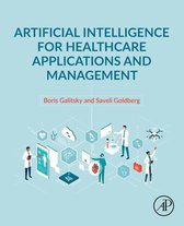 Artificial Intelligence for Healthcare Applications and Management