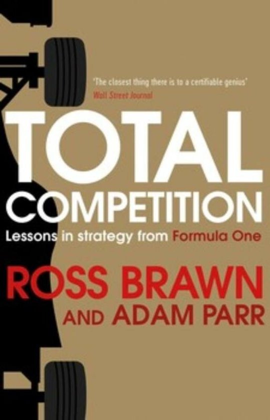 Couverture du livre Total Competition : Lessons in strategy from Formula One par Ross Brawn et Adam Parr, avec la silhouette d'une voiture de Formule 1.