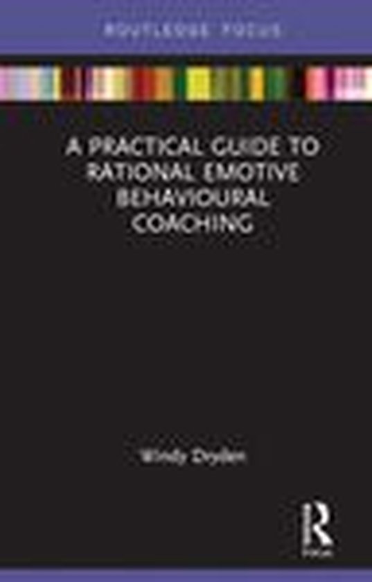 Routledge Focus on Coaching - A Practical Guide to Rational  ... - cover