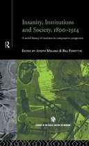Routledge Studies in the Social History of Medicine - Insanity, Institutions and Society, 1800-1914