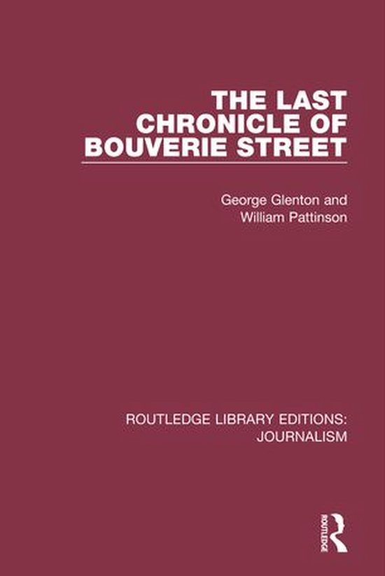 Routledge Library Editions: Journalism - The Last Chronicle  ... - cover