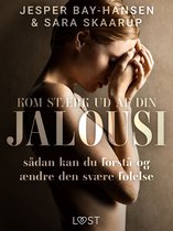 Kom stærk ud af din jalousi – sådan kan du forstå og ændre den svære følelse