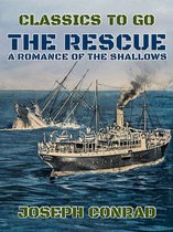 Classics To Go - The Rescue A Romance of the Shallows