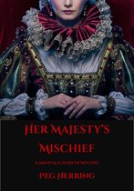 The Simon & Elizabeth Mysteries 4 - Her Majesty's Mischief