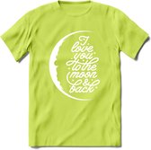 I Love You To The Moon - Valentijn T-Shirt | Grappig Valentijnsdag Cadeautje voor Hem en Haar | Dames - Heren - Unisex | Kleding Cadeau | - Groen - 3XL