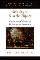 Oxford Studies in Historical Theology- Refusing to Kiss the Slipper
