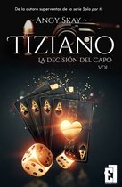 Trilogía Tiziano 1 - Tiziano: La decisión del Capo
