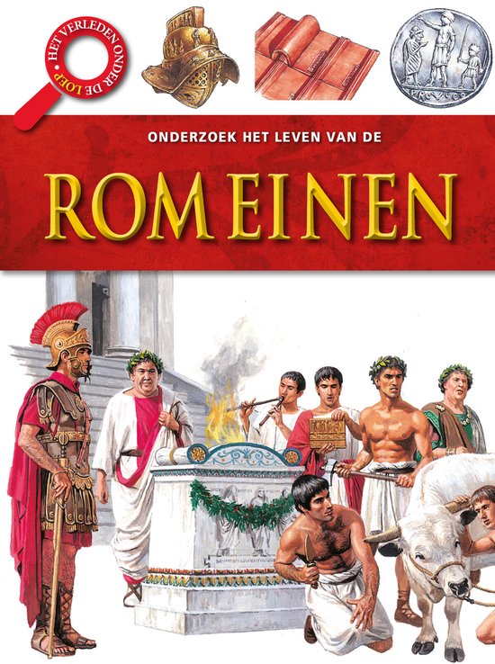 Het verleden onder de loep - Onderzoek het leven van de Romeinen