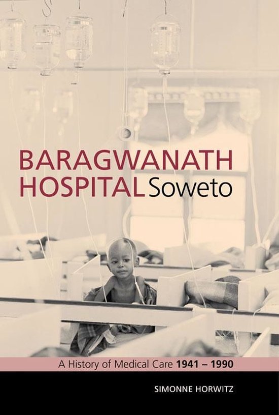 Baragwanath Hospital, Soweto (ebook), Simonne Horwitz 9781868148301
