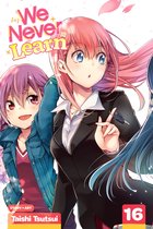 We Never Learn 16 - We Never Learn, Vol. 16