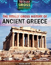 Totally Gross History - The Totally Gross History of Ancient Greece