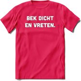 Bek Dicht En Vreten - Snack T-Shirt | Grappig Verjaardag Kleding Cadeau | Eten En Snoep Shirt | Dames - Heren - Unisex Tshirt | - Roze - M