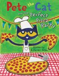 Pete the Cat - Pete the Cat and the Perfect Pizza Party