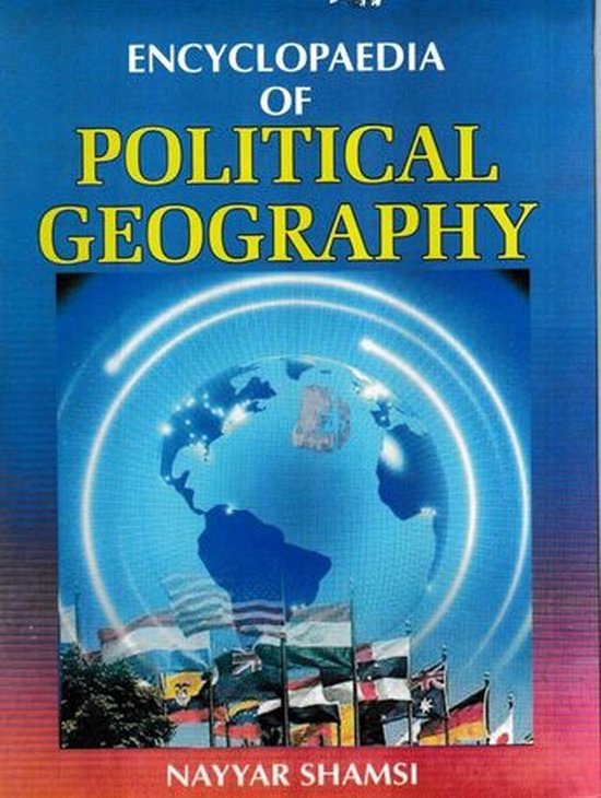 Encyclopaedia of Political Geography (ebook), Nayyar Shamsi