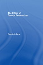 The Ethics of Genetic Engineering