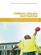 Routledge Studies in Physical Education and Youth Sport - Children, Obesity and Exercise