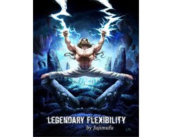 Legendary Flexibility (ebook), Jujimufu, 1230005404711, Boeken