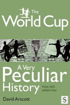A Very Peculiar History 28 - The World Cup, A Very Peculiar History