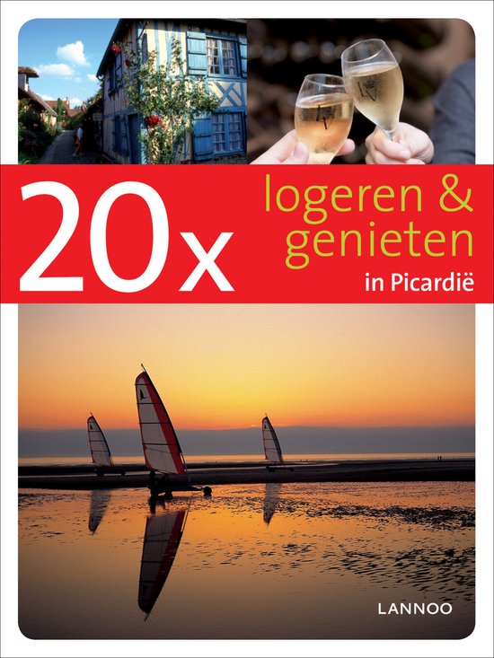 Cover van het boek '20 x Logeren & genieten in Picardie' van A. van der Horst en Angelique van der Horst