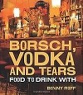 Borsch, Vodka And Tears
