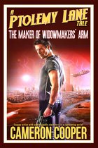 Ptolemy Lane Tales 3 - The Maker of Widowmakers' Arm
