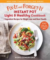 Fix-It and Forget-It - Fix-It and Forget-It Instant Pot Light & Healthy Cookbook