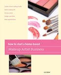 Home-Based Business Series - How to Start a Home-based Makeup Artist Business