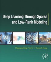 Computer Vision and Pattern Recognition - Deep Learning through Sparse and Low-Rank Modeling