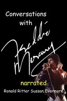 Conversations with Freddie Mercury Narrated