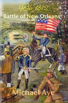 War 1812 3 - Battle of New Orleans